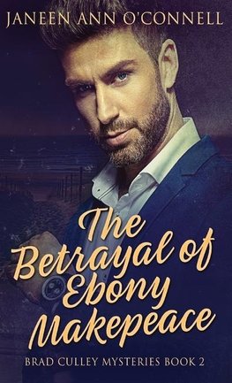 The Betrayal of Ebony Makepeace