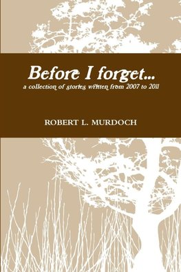 Before I forget...