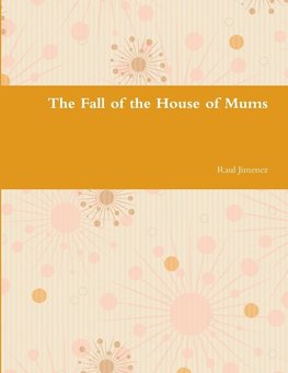 The Fall of the House of Mums