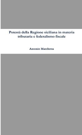 Potestà della Regione siciliana in materia tributaria e federalismo fiscale
