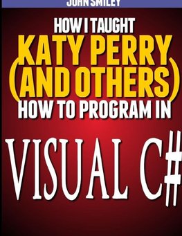 How I taught Katy Perry (and others) to program in Visual C