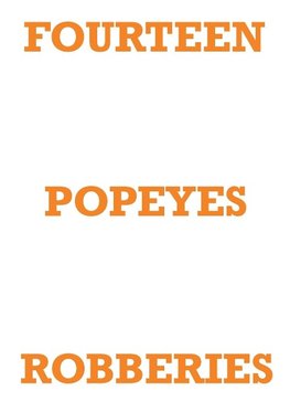 FOURTEEN POPEYES ROBBERIES