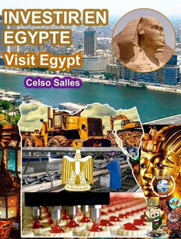 INVESTIR EN ÉGYPTE - Visit Egypt - Celso Salles