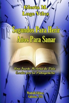 Segundos Para Herir Años Para Sanar