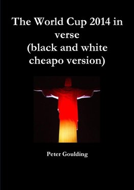 The World Cup 2014 in verse (black and white cheapo version)