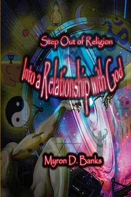 Step Out of Religion into a Relationship with God