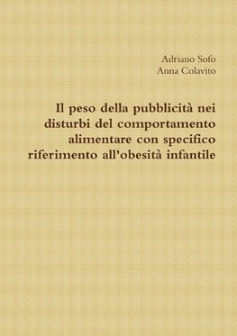 Il peso della pubblicità nei disturbi del comportamento alimentare con specifico riferimento all'obesità infantile