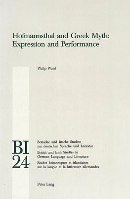 Hofmannsthal and Greek Myth: Expression and Performance