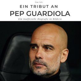 Ein Tribut an <br> Pep Guardiola