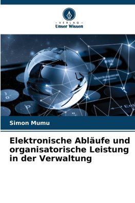 Elektronische Abläufe und organisatorische Leistung in der Verwaltung
