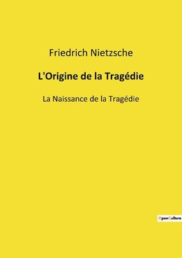 L'Origine de la Tragédie
