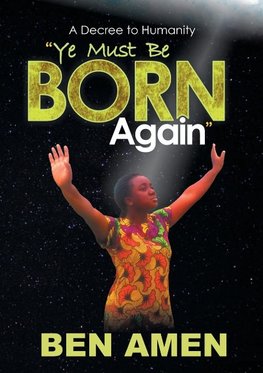 Ye Must Be Born Again