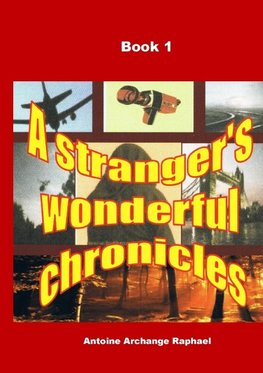 A stranger's wonderful chronicles, Book 1