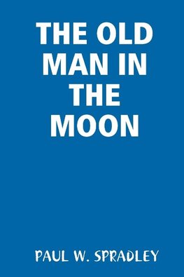 THE OLD MAN IN THE MOON