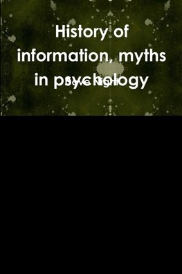 History of information, myths in psychology
