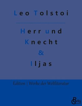 Herr und Knecht & Iljas