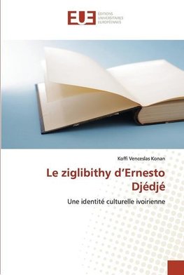 Le ziglibithy d'Ernesto Djédjé