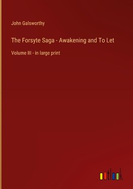 The Forsyte Saga - Awakening and To Let