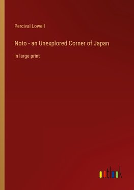 Noto - an Unexplored Corner of Japan