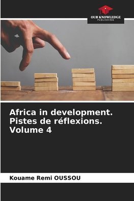 Africa in development. Pistes de réflexions. Volume 4