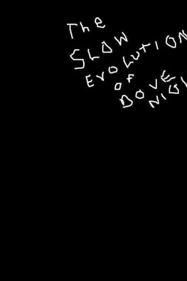 The slow evolution of Dove Night
