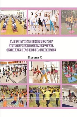 A STUDY ON THE EFFECT OF AEROBIC EXERCISE ON VITAL   CAPACITY OF SCHOOL CHILDREN