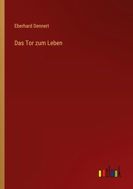 Das Tor zum Leben