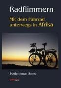 Semo, S: Radflimmern - Mit dem Fahrrad unterwegs in Afrika