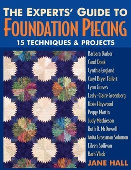 The Experts' Guide to Foundation Piecing - Print on Demand Edition