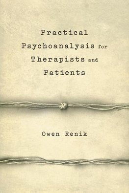 Practical Psychoanalysis for Therapists and Patients