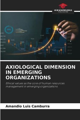 AXIOLOGICAL DIMENSION IN EMERGING ORGANIZATIONS
