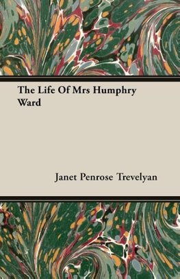 The Life Of Mrs Humphry Ward