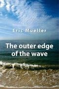 The Outer Edge of the Wave