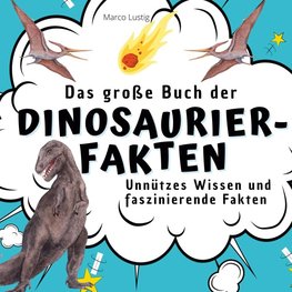 Das große Buch der Dinosaurier-Fakten