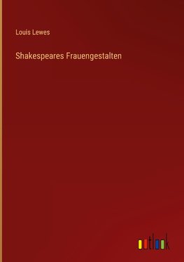 Shakespeares Frauengestalten