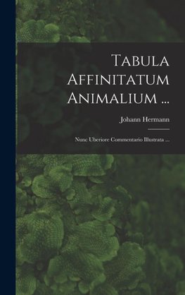 Tabula Affinitatum Animalium ...