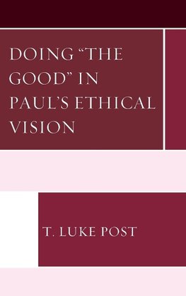 Doing "the Good" in Paul's Ethical Vision