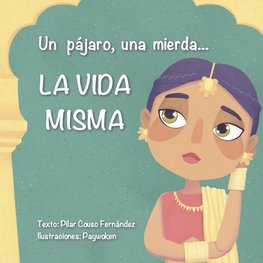 Un pájaro, una mierda...LA VIDA MISMA