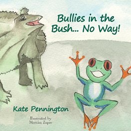 Bullies in the Bush... No Way!