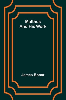 Malthus and his work
