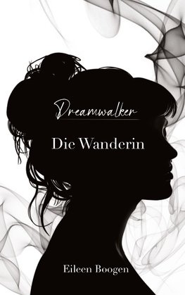 Dreamwalker: Die Wanderin
