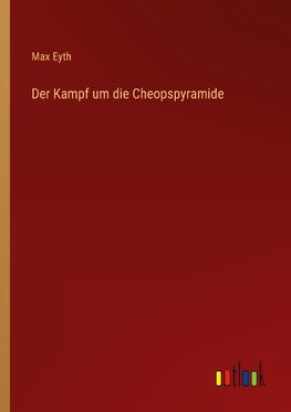 Der Kampf um die Cheopspyramide