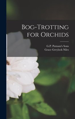 Bog-Trotting for Orchids