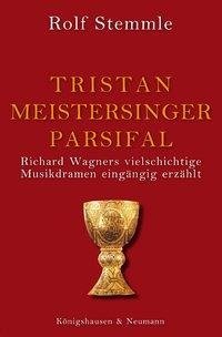Tristan - Meistersinger - Parsifal