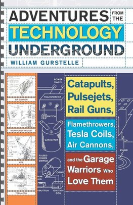 Adventures from the Technology Underground