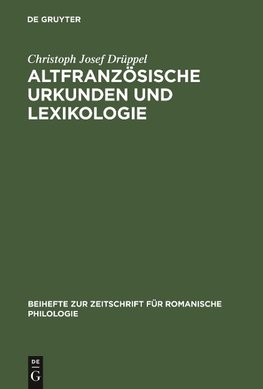 Altfranzösische Urkunden und Lexikologie