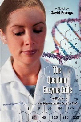 The Quantum Enzyme Code (The Woman who Discovered the Cure for AIDS)