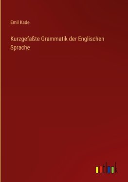 Kurzgefaßte Grammatik der Englischen Sprache