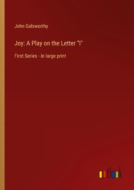 Joy: A Play on the Letter "I"