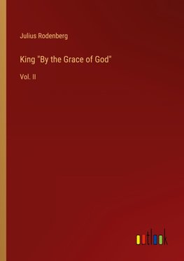 King "By the Grace of God"
